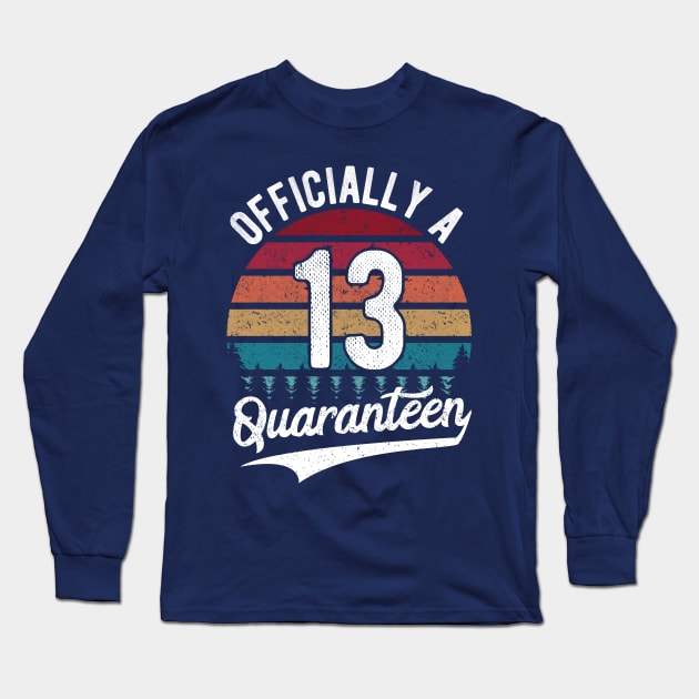 13th Birthday Officially a Quaranteen Teenager 13 Years Old Gift Long Sleeve T-Shirt by BioLite